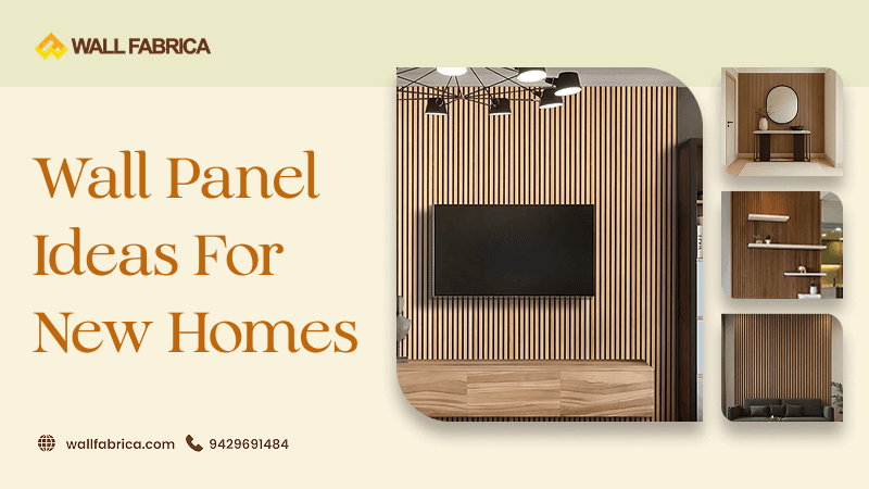 Wall Panel Ideas for Newly Constructed Homes