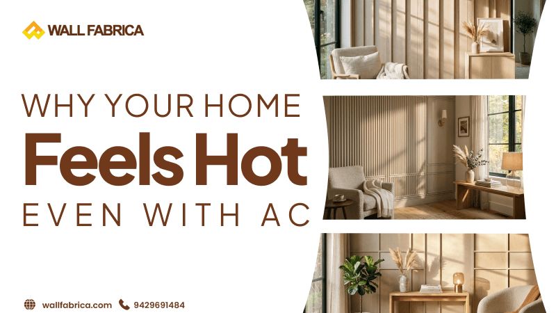 Why Your Home Feels Hot Even With AC And How Wall Panels Help