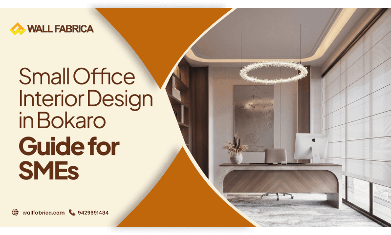 Small Office Interior Design in Bokaro Steel City: A Practical Guide for SMEs