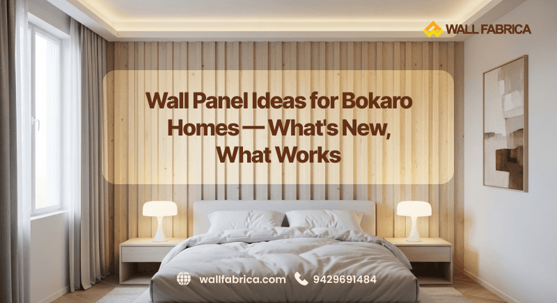 Which Wood Finish Works Best for Wall Panels in Your Bokaro Home?