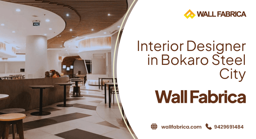 Interior Designer in Bokaro Steel City — Wall Fabrica