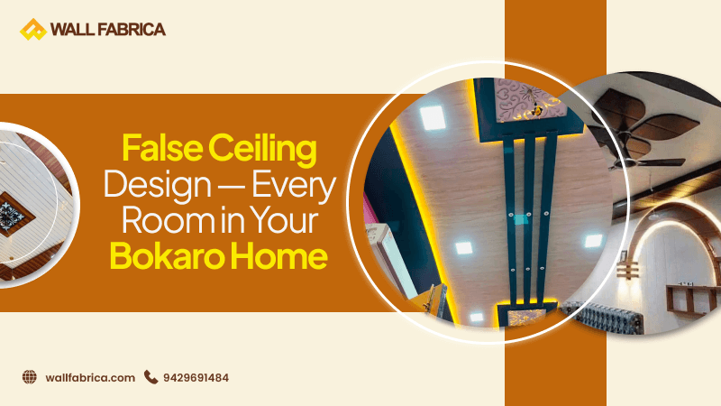 False Ceiling Design Ideas for Every Room in Your Bokaro Home