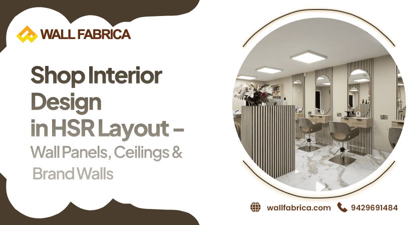 Shop and Retail Interior Design in HSR Layout, Bengaluru: The Complete Guide