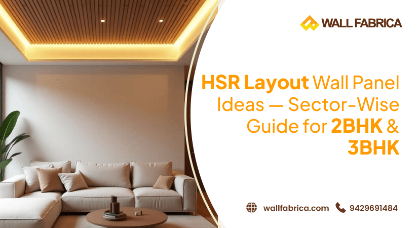 HSR Layout Apartment Wall Panel Ideas: A Sector-Wise Guide for 2BHK & 3BHK Homes