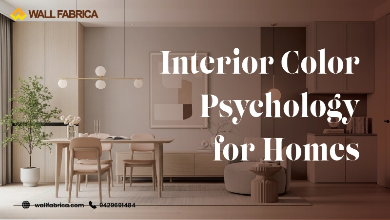 Interior Color Psychology for Homes | WallFabrica Interior Guide